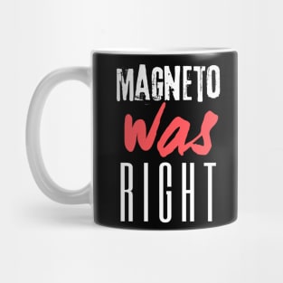 Magneto was Right Mug